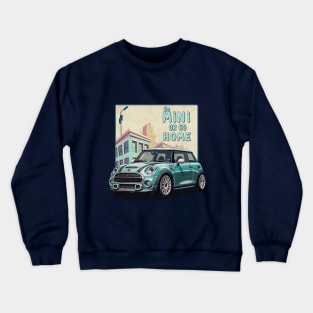 Mini Cooper | Go Mini or go Home | Car T-Shirt Crewneck Sweatshirt